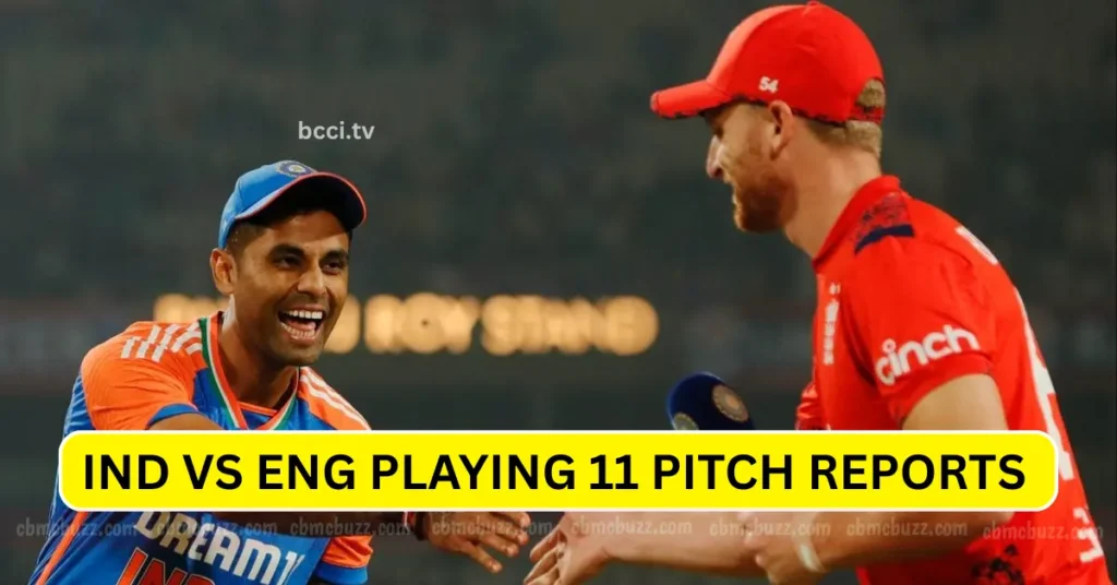 IND VS ENG PLAYING 11 PITCH REPORTS